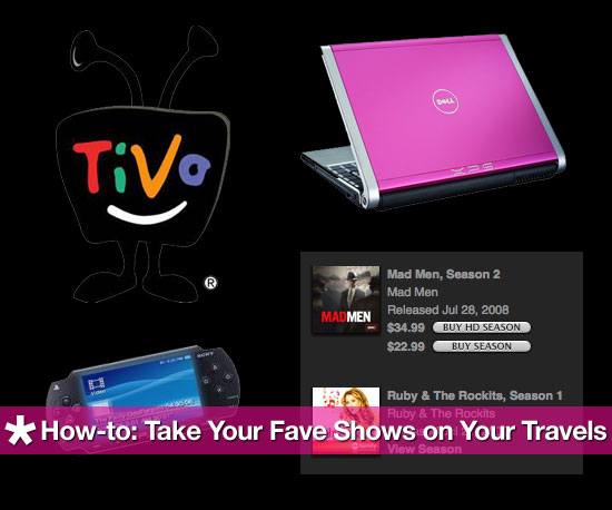 How To: Take Your Fave Shows on Your Travels How To: Take Your Fave Shows on Your Travels