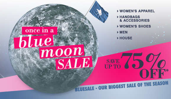 Online Sale Alert! Bluefly's Once in a Blue Moon Sale Online Sale Alert! Bluefly's Once in a Blue Moon Sale