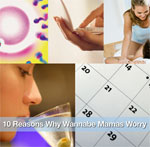 10 Reasons Why Wannabe Moms Worry 10 Reasons Why Wannabe Moms Worry