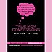 True Mom Confessions