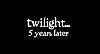 Five Years Later Twilight Parody