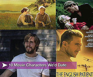 10 Movie Characters We'd Like to Date