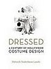 Fab Read: Dressed, A Century of Hollywood Costume Design 
