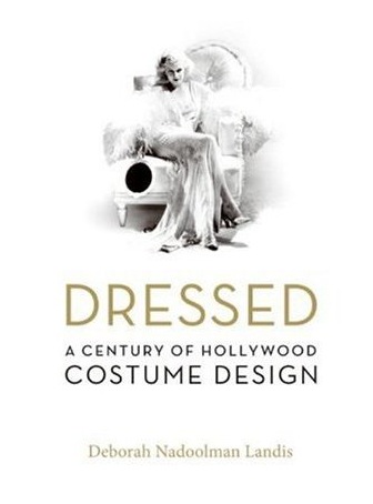 Fab Read: Dressed, A Century of Hollywood Costume Design 