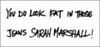 Poll: Sarah Marshall Marketing and Fat Jeans
