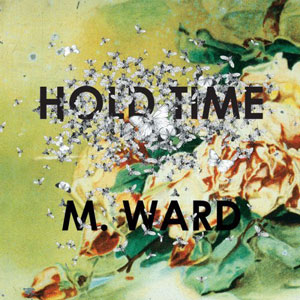 First Listen: M. Ward, Hold Time