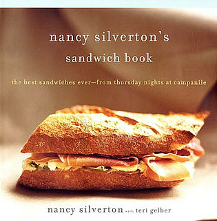 Nancy Silverton's Fancy-Pants Sandwich Cookbook