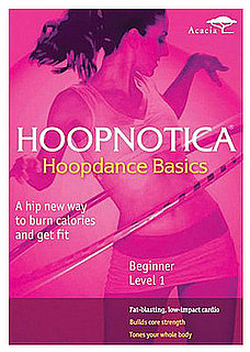 DVD Review: Hoopnotica — Hoopdance Basics