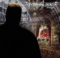 Song of the Day: My Morning Jacket, "Evil Urges"