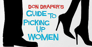 Don Draper's Guide to Picking Up Women