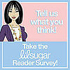 Take the lilsugar Reader Survey!