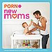 Porn For New Moms