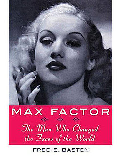 Max Factor: The Man Who Changed the Faces of the World book review