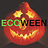 ECOWEEN: Go Green For Halloween!