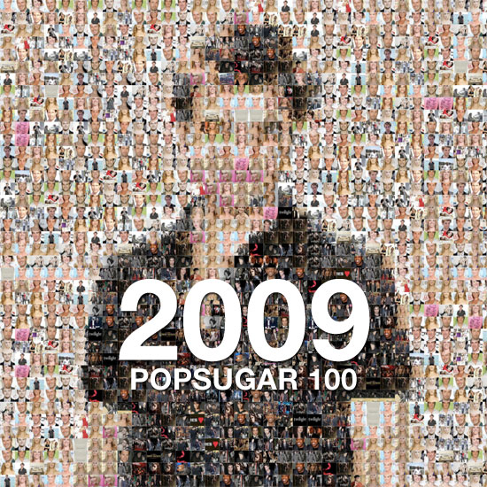 Slideshow of the 2009 PopSugar 100!