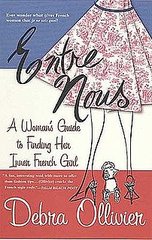 Fab Read: Entre Nous, A Woman's Guide to Finding Her Inner French Girl 