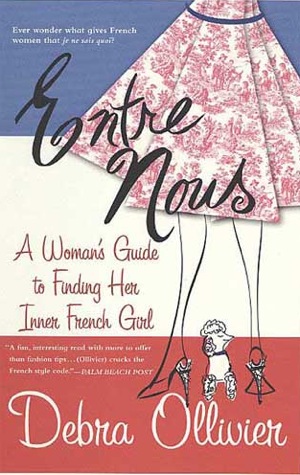 Fab Read: Entre Nous, A Woman's Guide to Finding Her Inner French Girl 