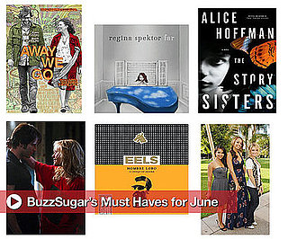 BuzzSugar's Must Haves For June