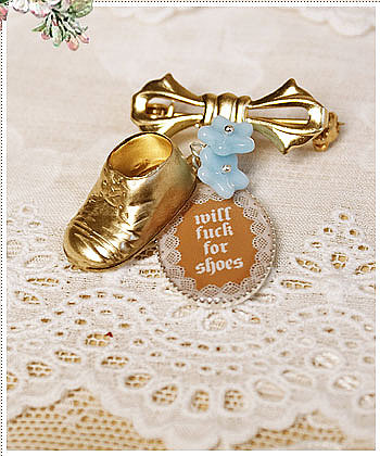 "Will F*** for Shoes" brooch - Locher's