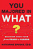 You Majored in What? Mapping Your Path from Chaos to Career