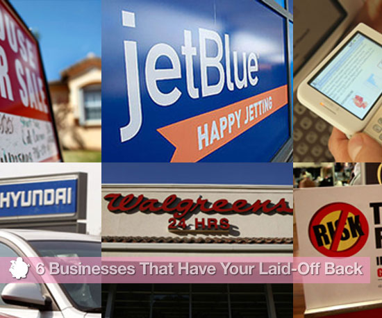 6 Businesses That Have Your Laid-Off Back 6 Businesses That Have Your Laid-Off Back
