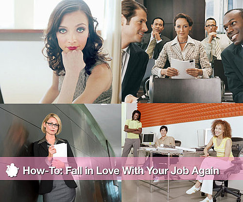 How-To Fall in Love With Your Job Again