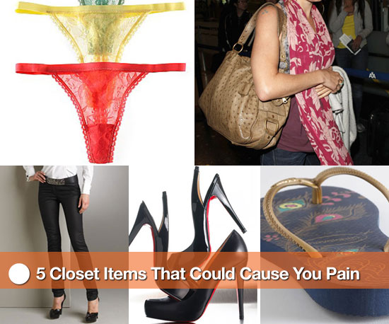5 Closet Items That Could Cause You Pain 5 Closet Items That Could Cause You Pain