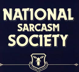 Join the National Sarcasm Society!