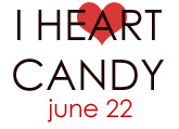 I Heart Candy Submissions Due Tomorrow! I Heart Candy Submissions Due Tomorrow!