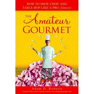 Yummy Link: Read the Amateur Gourmet's Book