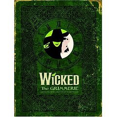 Wicked: The Grimmerie, a Behind-the-Scenes Look at the Hit Broadway Musical