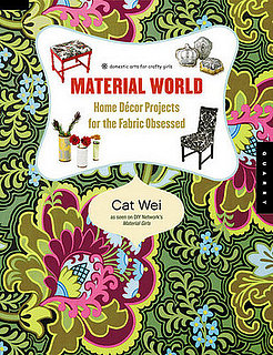 Home Library: Material World: Home Decor Projects For the Fabric Obsessed