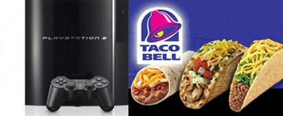 Tacos for life! Just Hand over the PS3 and no one gets hurt